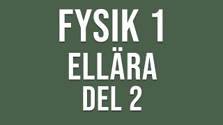 Fysik 1  Ellära del 2 av 4 [upl. by Adnola787]