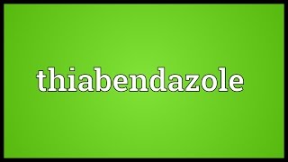 Thiabendazole Meaning [upl. by Akela]