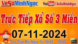 Xổ Số Minh Ngọc Trực Tiếp Xổ Số Ngày 07112024 KQXS Miền Nam XSMN Miền Trung XSMT Miền Bắc XSMB [upl. by Starla78]