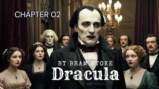 DRACULA by Bram Stoker  CHAPTER 02  FULL EPISODE [upl. by Moon]