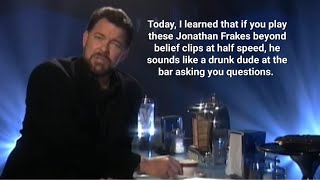 Jonathan Frakes beyond belief clips played at half speed make him sound like a drunk dude at the bar [upl. by Annnora]