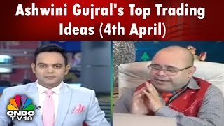 Ashwini Gujrals Top Trading Ideas 4th April  Chartbusters  CNBC TV18 [upl. by Elianore]