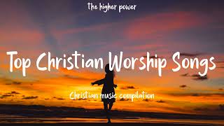 Top Christian Worship Songs 2023  Playlist Hillsong Praise amp Worship Songs [upl. by Aiciled]