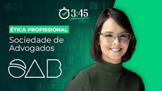 Acerte na Prova da OAB  Sociedade de Advogados  Ética Profissional 345 [upl. by Ahsikad]