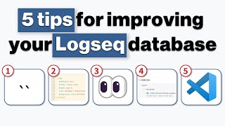 Logseq Tutorial 5 Tips to Improve Your Logseq Database [upl. by Wulfe]