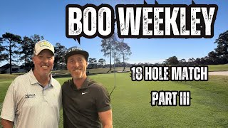 Playing Former USA Ryder Cup Team Member Boo Weekley  Part III [upl. by Leonhard216]