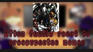 •◇Afton family react to creepypastas memes•◇\\ [upl. by Zsuedat]