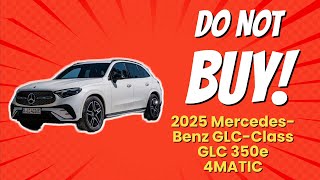 2025 MercedesBenz GLCClass GLC 350e 4MATIC  8 Shocking Reasons NOT to Buy 🚫🚗 [upl. by Amara]