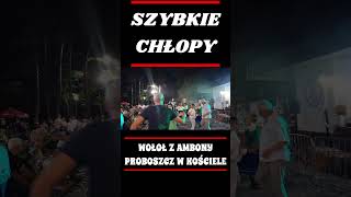 SZYBKIE CHŁOPY  Wołoł z ambony proboszcz w kościele dożynki folkmusic [upl. by Robin]