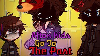 Afton Kids Go to the Past  FNaF  My AU [upl. by Klemperer]