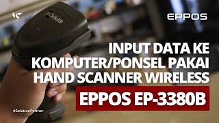 REVIEW HAND SCANNER WIRELESS EPPOS EP3380B BISA INPUT DATA KE KOMPUTER  PONSEL [upl. by Kcirdneh]