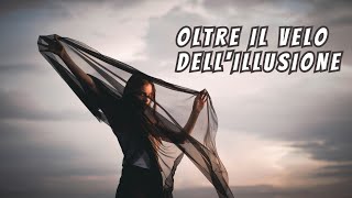 Oltre il velo dellillusione [upl. by Noxid]