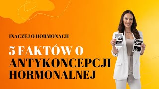 5 faktów o antykoncepcji hormonalnej które musisz znać [upl. by Olenta]