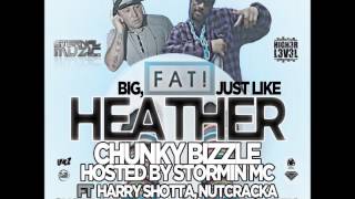 MC Stormin amp DJ Chunky Bizzle Presents BIG FAT JUST LIKE HEATHER Volume 1 [upl. by Nikal900]