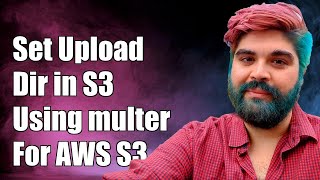 How to Set Upload Directory in multerS3 for AWS S3 Bucket [upl. by Sollie]