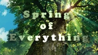 AMV — Spring of Everything [upl. by Daub]