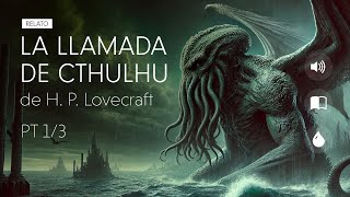 LA LLAMADA DE CTHULHU  HP Lovecraft  Parte 1 de 3 [upl. by Jaynes]