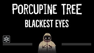 Porcupine Tree • Blackest Eyes CC 🎤 Karaoke Instrumental Lyrics [upl. by Nannerb342]