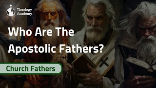 Everything to Know About the Apostolic Fathers  Full Documentary  Church Fathers [upl. by Sirak983]