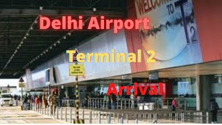 Delhi Terminal 2 arrival  Delhi IGI Terminal 2 arrival Complete guide [upl. by Florella876]