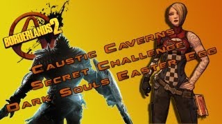 Borderlands 2 Caustic Caverns Secret Challenge Dark Souls Easter Egg [upl. by Dickie874]