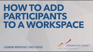 Learning Workspace  How to Add Participants to a Grantsgov Workspace [upl. by Herod]