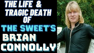 The Life amp Tragic Death Of The Sweets BRIAN CONNOLLY [upl. by Notanhoj824]