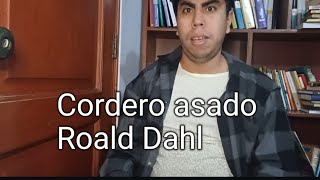 Cordero asado Resumen y análisisRoald Dahl [upl. by Hanima]