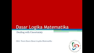 Dasar Logika Matematika Dealing with Uncertainty [upl. by Bourne]