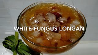 White Fungus Longan Dessert Recipe [upl. by Hortensia]