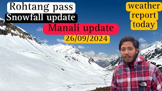 Manali today update  Snowfall update  Rohtang pass snow update  Manali weather report today [upl. by Annayd621]