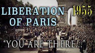 quotYou Are There Liberation of Paris  August 25 1944quot  Classic WW2 TV story 1955 [upl. by Zetrauq]