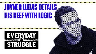 Joyner Lucas Details His Beef With Logic  Everyday Struggle [upl. by Aneez289]