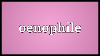 Oenophile Meaning [upl. by Penelopa]