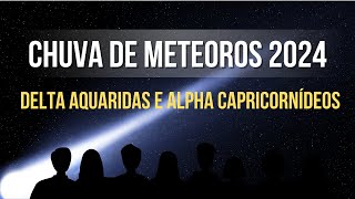 CHUVA DE METEOROS DELTA AQUARIIDS E ALPHA CAPRICORNIDS CAM CARNAUBALCE AO VIVO CHUVA DE METEORO [upl. by Flaherty]