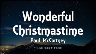 Paul McCartney  Wonderful Christmastime Lyrics [upl. by Adilen]