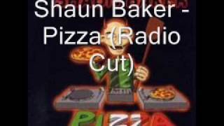 Shaun Baker  Pizza Radio Cut [upl. by Suirada382]