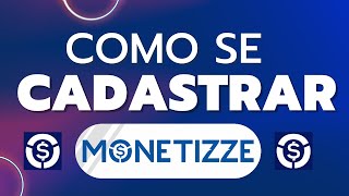 COMO SE CADASTRAR NA MONETIZZE  CRIAR CONTA MONETIZZE [upl. by Claman]