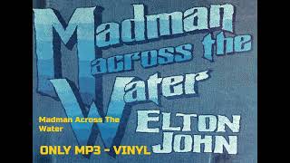 Elton John  Madman Across The Water HQ SPECIAL CLASSIC Vinyl Cut master [upl. by Ameer]