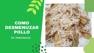 Como desmenuzar pollo en thermomix 👉RAPIDÍSIMO 👈 [upl. by Nwhas]