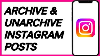 How To Archive amp Unarchive Instagram Posts [upl. by Stuckey]