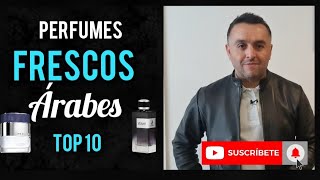 Perfumes ÁRABES FRESCOS Los 10 mejores😎✅️ [upl. by Neelat]