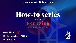 HowTo Series deel 8  Genezing  Gave van genezing [upl. by Milicent]