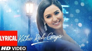 Lyrical Kithe Reh Gaya Video  Neeti Mohan  Abhijit Vaghani  Kumaar  New Song 2019  TSeries [upl. by Pride]