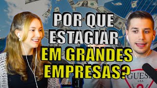 Estágio em grandes empresas  Podcast 26 [upl. by Rekoob]