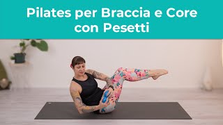 Pilates per Braccia e Core con Pesetti  Esercizi di Pilates a casa [upl. by Ahel]