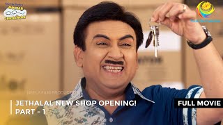 Jethalal New Shop Opening I FULL MOVIE  PART 1 I Taarak Mehta Ka Ooltah Chashmah Ep 3474 to 3477 [upl. by Dirtsa330]