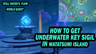 How to get Key Sigils  Genshin impact Still Waters Flow quest [upl. by Landis810]