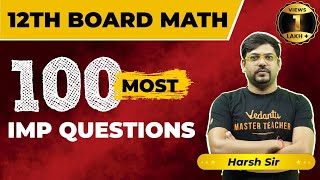 Class 12th Maths 100 Most Important Questions for CBSE Board Exam 2024  Complete Revision [upl. by Inihor398]