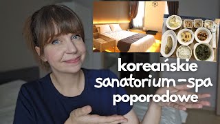 Po porodzie do sanatorium Koreańskie sanatoria poporodowe z perspektywy Polki [upl. by Assille248]